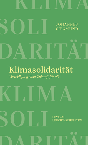 Klimasolidarität – Verteidigung einer Zukunft für alle von Siegmund,  Johannes