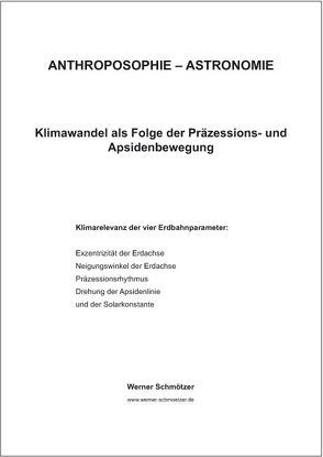 Klimawandel als Folge der Präzessions- und Apsidenbewegung von Schmötzer,  Werner