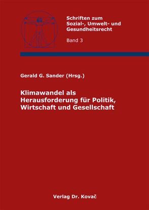 Klimawandel als Herausforderung für Politik, Wirtschaft und Gesellschaft von Sander,  Gerald G.