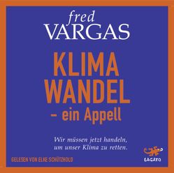 Klimawandel – Ein Appell von Schützhold,  Elke, Schwarze,  Waltraud, Vargas,  Fred