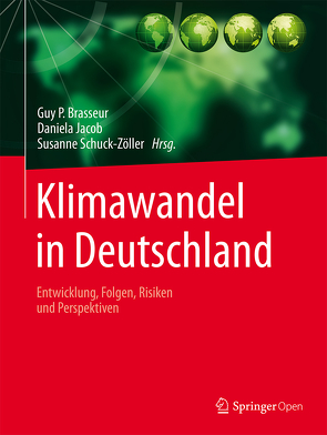 Klimawandel in Deutschland von Brasseur,  Guy P., Jacob,  Daniela, Schuck-Zöller,  Susanne