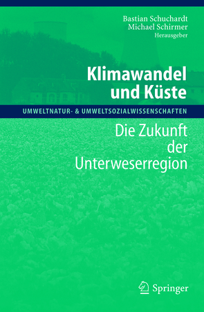 Klimawandel und Küste von Schirmer,  Michael, Schuchardt,  Bastian