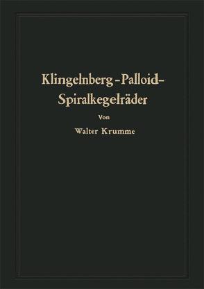 Klingelnberg-Palloid-Spiralkegelräder von Krumme,  Walter