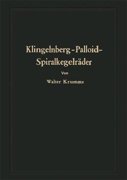 Klingelnberg-Palloid-Spiralkegelräder von Krumme,  Walter