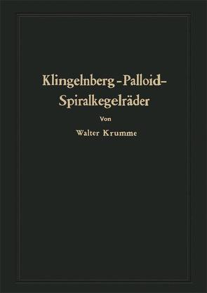 Klingelnberg-Palloid-Spiralkegelräder von Krumme,  Walter