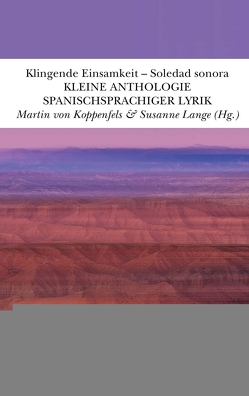 Klingende Einsamkeit – Soledad sonora von Koppenfels,  Martin, Lange,  Susanne