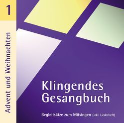 Klingendes Gesangbuch 1 – Advent und Weihnachten von Dietrich,  Bernd