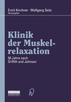 Klinik der Muskelrelaxation von Kirchner,  Erich, Seitz,  Wolfgang