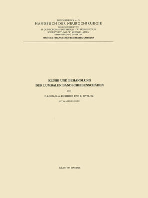 Klinik und Behandlung der lumbalen Bandscheibenschäden von Jochheim,  Kurt-Alphons, Kivelitz,  Rolf, Loew,  Friedrich