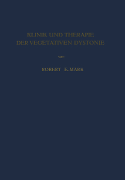 Klinik und Therapie der Vegetativen Dystonie von Mark,  Robert E.