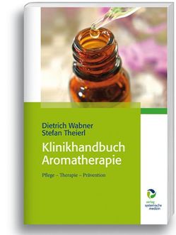 Klinikhandbuch Aromatherapie von Theierl,  Stefan, Wabner,  Dietrich