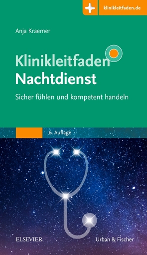 Klinikleitfaden Nachtdienst – Sicher fühlen und kompetent handeln von Krämer,  Anja