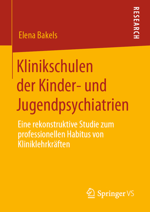 Klinikschulen der Kinder- und Jugendpsychiatrien von Bakels,  Elena