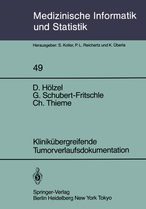 Klinikübergreifende Tumorverlaufsdokumentation von Hölzel,  D., Schubert-Fritschle,  G., Thieme,  C.