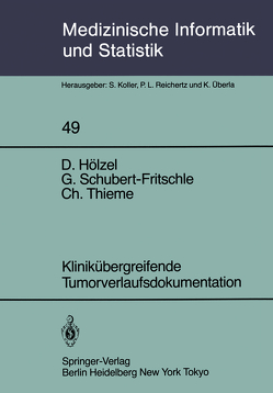 Klinikübergreifende Tumorverlaufsdokumentation von Hölzel,  D., Schubert-Fritschle,  G., Thieme,  C.