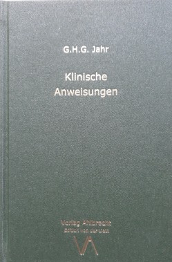 Klinische Anweisungen von Jahr,  Georg Heinrich Gottlieb