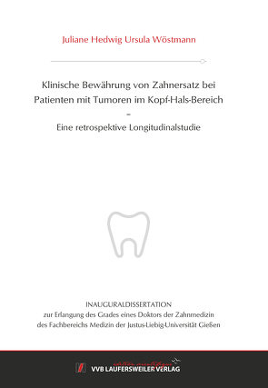 Klinische Bewährung von Zahnersatz bei Patienten mit Tumoren im Kopf-Hals-Bereich von Wöstmann,  Juliane