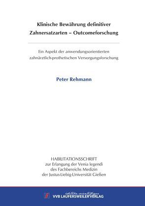 Klinische Bewährung definitiver Zahnersatzarten – Outcomeforschung von Rehmann,  Peter