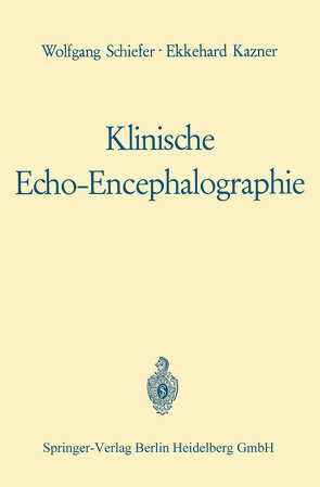 Klinische Echo-Encephalographie von Güttner,  Werner, Kazner,  Ekkehard, Schiefer,  Wolfgang