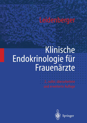 Klinische Endokrinologie für Frauenärzte von Leidenberger,  Freimut A.