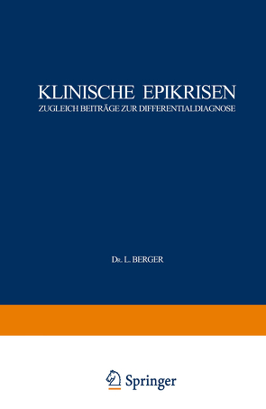 Klinische Epikrisen von Berger,  L., Bloech,  J., Holler,  G., Kautzky,  A., Kollert,  V., Lauda,  E., Luger,  A., Luger,  Alfred, Ortner,  N., Ortner,  Norbert, Paschkis,  K., Rezek,  Ph., Silberstein,  E.