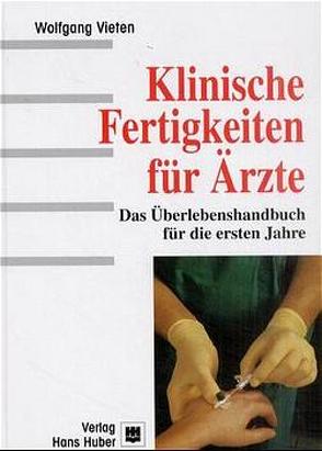 Klinische Fertigkeiten für Ärzte von Vieten,  Wolfgang, Weimer,  Eckhard, Wienands,  Marcus