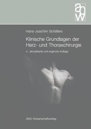 Klinische Grundlagen der Herz- und Thoraxchirurgie von Schäfers,  Hans-Joachim