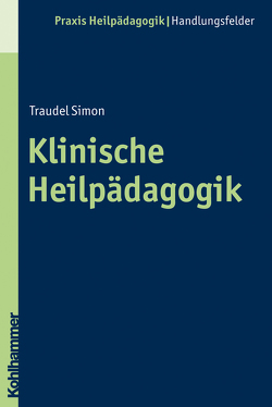 Klinische Heilpädagogik von Greving,  Heinrich, Simon,  Traudel