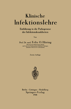 Klinische Infektionslehre von Höring,  Felix Otto