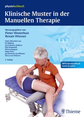 Klinische Muster in der Manuellen Therapie von Addison,  Dianne, Bucher-Dollenz,  Gertrude, Hengeveld,  Elly, Jeangros,  Pierre, Stam,  Hugo Willem, von Minnen,  Jan Herman, von Piekartz,  Harry, Westerhuis,  Pieter, Wiesner,  Renate