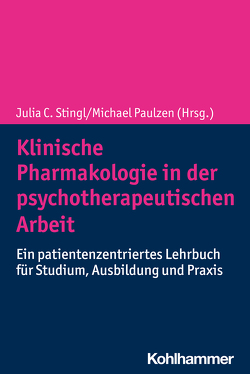 Klinische Pharmakologie in der psychotherapeutischen Arbeit von Eisert,  Albrecht, Gilsbach,  Susanne, Hausmann,  Ralf, Just,  Katja S., Müller,  Julian Peter, Paulzen,  Michael, Stingl,  Julia C., Wozniak,  Justyna