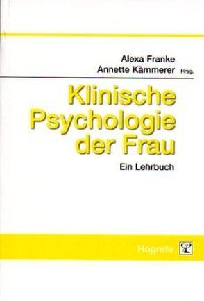 Klinische Psychologie der Frau von Franke,  Alexa, Kämmerer,  Annette