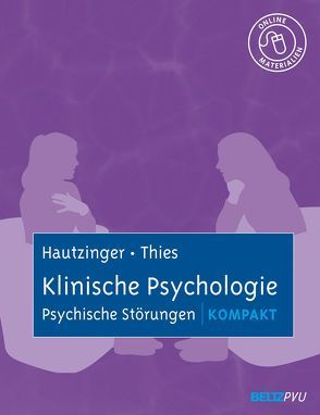 Klinische Psychologie: Psychische Störungen kompakt von Hautzinger,  Martin, Thies,  Elisabeth