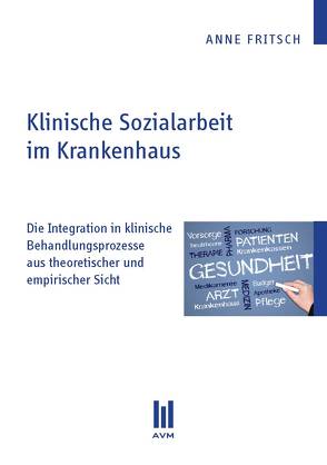 Klinische Sozialarbeit im Krankenhaus von Fritsch,  Anne