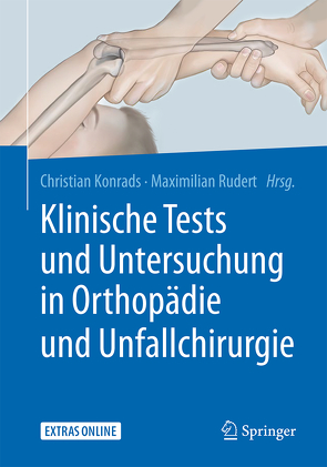 Klinische Tests und Untersuchung in Orthopädie und Unfallchirurgie von Konrads,  Christian, Rudert,  Maximilian