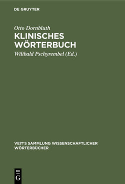 Klinisches Wörterbuch von Dornblüth,  Otto, Pschyrembel,  Wilibald