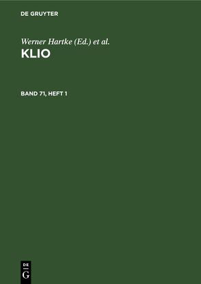 Klio / Klio. Band 71, Heft 1 von Günther,  Rigobert, Hartke,  Werner, Irmscher,  Johannes, Kreißig,  Heinz, Seyfarth,  Wolfgang, Zentralinstitut für Alte Geschichte und Archäologie der Akademie der Wissenschaften der DDR