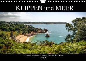 Klippen und Meer. Fantastische Ausblicke auf den Inseln im Ärmelkanal (Wandkalender 2022 DIN A4 quer) von Malms,  Emel