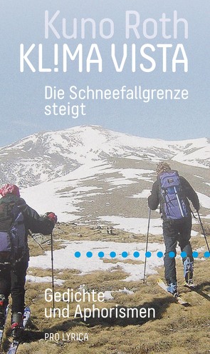 ‹KL!MA VISTA – Die Schneefallgrenze steigt› von Roth,  Kuno