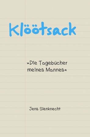 Klöötsack »Die Tagebücher meines Mannes« von Sienknecht,  Jens