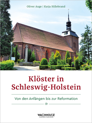 Klöster in Schleswig-Holstein von Auge,  Oliver, Hillebrand,  Katja