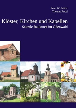 Klöster, Kirchen und Kapellen von Fettel,  Thomas, Sattler,  Peter