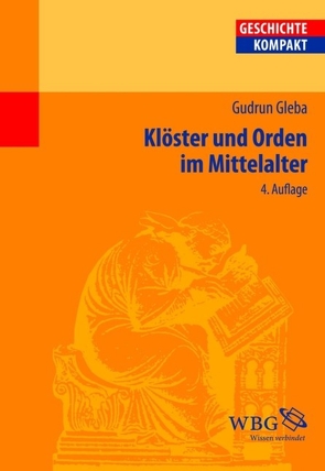 Klöster und Orden im Mittelalter von Gleba,  Gudrun, Kintzinger,  Martin