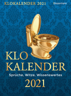 Klokalender 2021. Der Tagesabreißkalender mit Sprüchen, Witzen, Scherzfrage und viel Wissenswertem fürs stille Örtchen von Drews,  Gerald