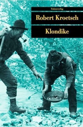 Klondike von Kroetsch,  Robert, Tichy,  Martina