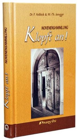 Klopft an! Es wird euch aufgetan! von Holböck,  Ferdinand, Isenegger,  Marie-Therese