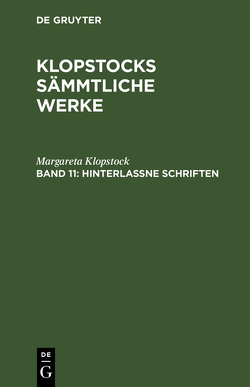 Klopstocks sämmtliche Werke / Hinterlaßne Schriften von Klopstock,  Margareta