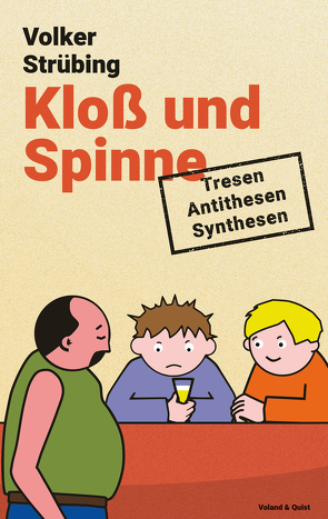 Kloß und Spinne von Strübing,  Volker