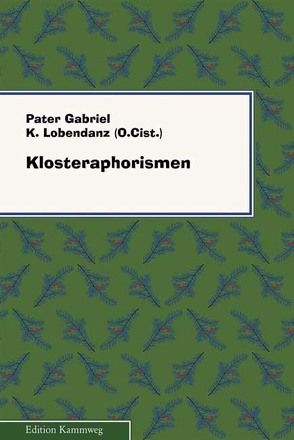 Kloster-Aphorismen von Görner,  Eberhard, Lobendanz,  Gabriel K.