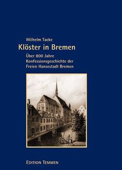 Klöster in Bremen von Tacke,  Wilhelm